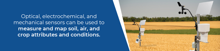 Sensors can be used to measure and map, air, and crop attributes and conditions.